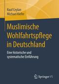 Ceylan / Kiefer |  Muslimische Wohlfahrtspflege in Deutschland | eBook | Sack Fachmedien
