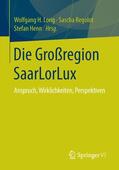 Lorig / Henn / Regolot |  Die Großregion SaarLorLux | Buch |  Sack Fachmedien