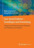 Hofmann / Schumacher |  Case-based Evidence ¿ Grundlagen und Anwendung | Buch |  Sack Fachmedien