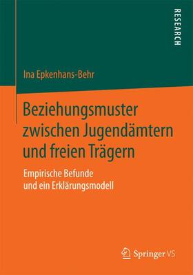 Epkenhans-Behr | Beziehungsmuster zwischen Jugendämtern und freien Trägern | Buch | sack.de