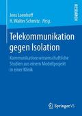 Schmitz / Loenhoff |  Telekommunikation gegen Isolation | Buch |  Sack Fachmedien