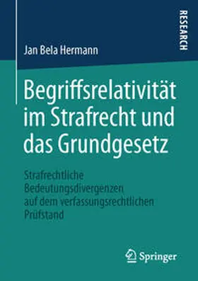 Hermann |  Begriffsrelativität im Strafrecht und das Grundgesetz | Buch |  Sack Fachmedien