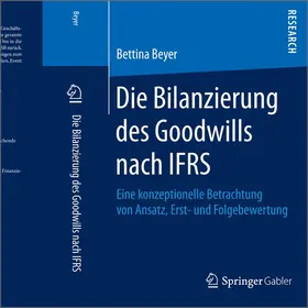 Beyer |  Die Bilanzierung des Goodwills nach IFRS | Buch |  Sack Fachmedien