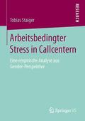 Staiger |  Arbeitsbedingter Stress in Callcentern | Buch |  Sack Fachmedien