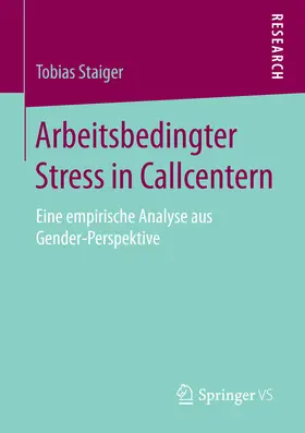 Staiger |  Arbeitsbedingter Stress in Callcentern | eBook | Sack Fachmedien