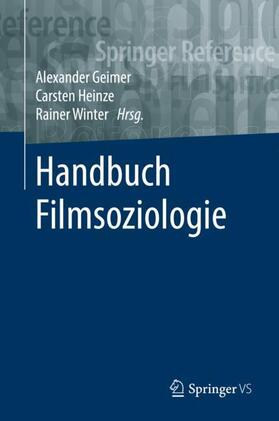 Geimer / Winter / Heinze | Handbuch Filmsoziologie | Buch | 978-3-658-10728-4 | sack.de