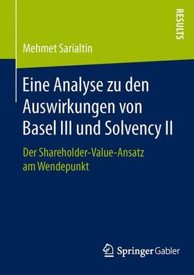 Sarialtin | Eine Analyse zu den Auswirkungen von Basel III und Solvency II | Buch | 978-3-658-10733-8 | sack.de