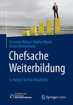 Weitzel / Wendt / Zimmermann |  Chefsache Weiterbildung | Buch |  Sack Fachmedien