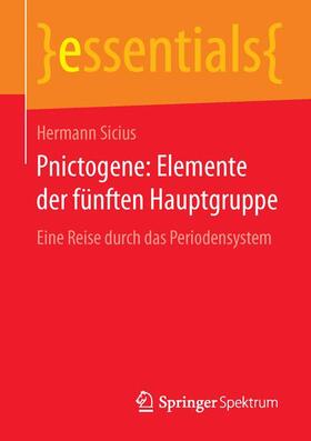 Sicius | Pnictogene: Elemente der fünften Hauptgruppe | Buch | 978-3-658-10803-8 | sack.de