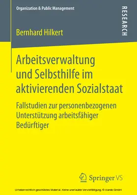 Hilkert |  Arbeitsverwaltung und Selbsthilfe im aktivierenden Sozialstaat | eBook | Sack Fachmedien