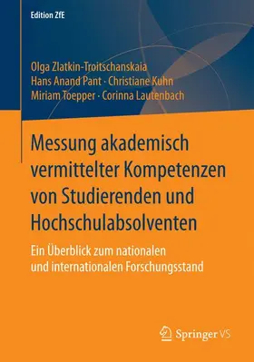 Zlatkin-Troitschanskaia / Pant / Toepper |  Messung akademisch vermittelter Kompetenzen von Studierenden und Hochschulabsolventen | Buch |  Sack Fachmedien