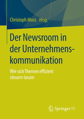 Moss | Der Newsroom in der Unternehmenskommunikation | E-Book | sack.de