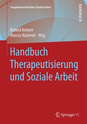 Anhorn / Balzereit | Handbuch Therapeutisierung und Soziale Arbeit | Buch | 978-3-658-10869-4 | sack.de