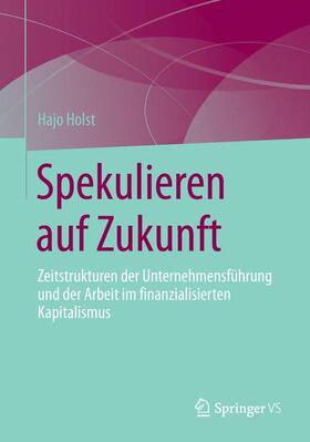 Holst | Spekulieren auf Zukunft | Buch | 978-3-658-10883-0 | sack.de