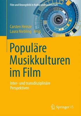 Niebling / Heinze | Populäre Musikkulturen im Film | Buch | 978-3-658-10895-3 | sack.de