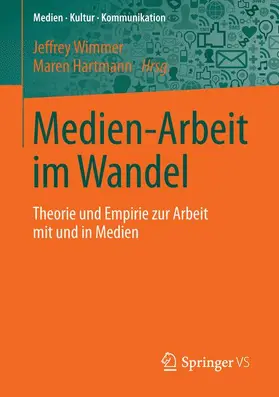 Wimmer / Hartmann |  Medien-Arbeit im Wandel | Buch |  Sack Fachmedien