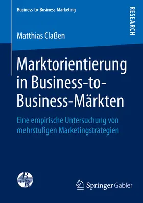 Claßen |  Marktorientierung in Business-to-Business-Märkten | eBook | Sack Fachmedien