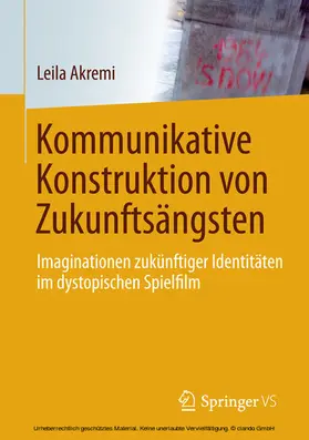 Akremi |  Kommunikative Konstruktion von Zukunftsängsten | eBook | Sack Fachmedien