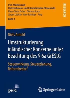 Arnold | Umstrukturierung inländischer Konzerne unter Beachtung des § 6a GrEStG | Buch | 978-3-658-11025-3 | sack.de