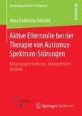 Rabsahl |  Aktive Elternrolle bei der Therapie von Autismus-Spektrum-Störungen | eBook | Sack Fachmedien