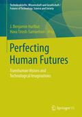 Tirosh-Samuelson / Hurlbut |  Perfecting Human Futures | Buch |  Sack Fachmedien