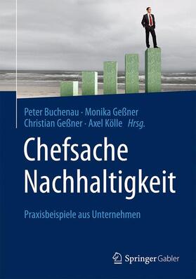Buchenau / Kölle / Geßner | Chefsache Nachhaltigkeit | Buch | 978-3-658-11071-0 | sack.de