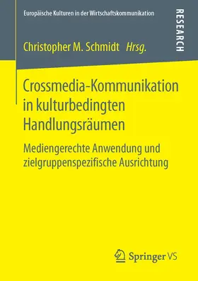 Schmidt |  Crossmedia-Kommunikation in kulturbedingten Handlungsräumen | Buch |  Sack Fachmedien