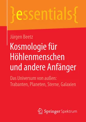 Beetz |  Kosmologie für Höhlenmenschen und andere Anfänger | eBook | Sack Fachmedien