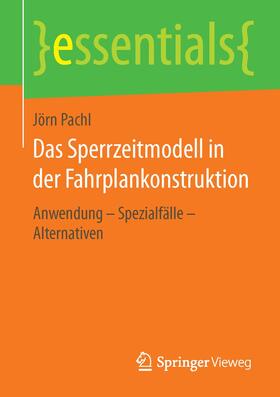 Pachl | Das Sperrzeitmodell in der Fahrplankonstruktion | Buch | 978-3-658-11127-4 | sack.de