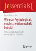 Bak |  Wie man Psychologie als empirische Wissenschaft betreibt | Buch |  Sack Fachmedien