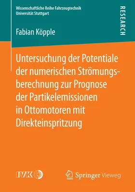 Köpple |  Untersuchung der Potentiale der numerischen Strömungsberechnung zur Prognose der Partikelemissionen in Ottomotoren mit Direkteinspritzung | Buch |  Sack Fachmedien