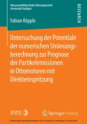 Köpple | Untersuchung der Potentiale der numerischen Strömungsberechnung zur Prognose der Partikelemissionen in Ottomotoren mit Direkteinspritzung | E-Book | www.sack.de