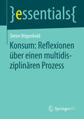 Bögenhold |  Konsum: Reflexionen über einen multidisziplinären Prozess | eBook | Sack Fachmedien