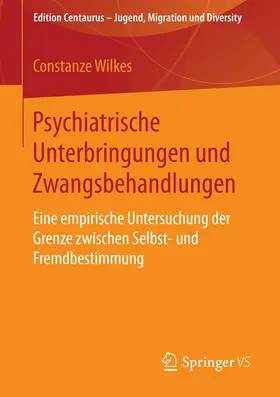 Wilkes |  Psychiatrische Unterbringungen und Zwangsbehandlungen | eBook | Sack Fachmedien
