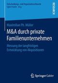 Müller |  M&A durch private Familienunternehmen | Buch |  Sack Fachmedien