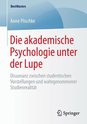 Plischke | Die akademische Psychologie unter der Lupe | Buch | 978-3-658-11177-9 | sack.de