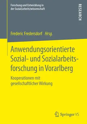 Fredersdorf |  Anwendungsorientierte Sozial- und Sozialarbeitsforschung in Vorarlberg | Buch |  Sack Fachmedien