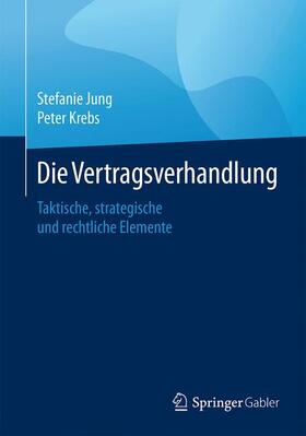 Krebs / Jung | Die Vertragsverhandlung | Buch | 978-3-658-11203-5 | sack.de