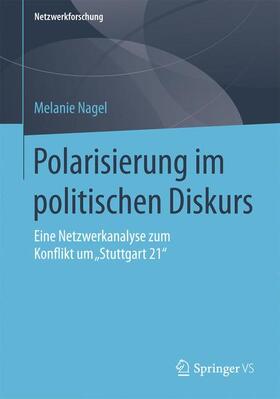 Nagel | Polarisierung im politischen Diskurs | Buch | 978-3-658-11224-0 | sack.de