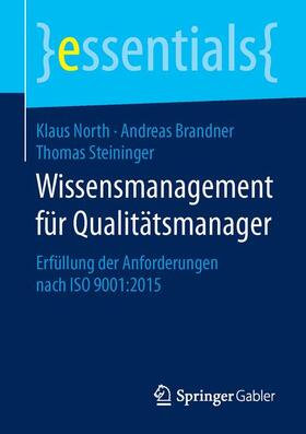 North / Steininger / Brandner | Wissensmanagement für Qualitätsmanager | Buch | 978-3-658-11249-3 | sack.de