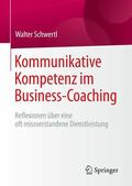 Schwertl |  Kommunikative Kompetenz im Business-Coaching | eBook | Sack Fachmedien