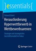 Eckert |  Herausforderung Hyperwettbewerb in Wettbewerbsarenen | Buch |  Sack Fachmedien