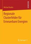 Kunkis |  Regionale Clusterfelder für Erneuerbare Energien | Buch |  Sack Fachmedien
