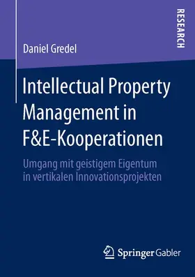 Gredel |  Intellectual Property Management in F&E-Kooperationen | Buch |  Sack Fachmedien