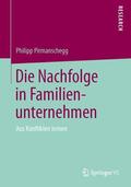 Pirmanschegg |  Die Nachfolge in Familienunternehmen | Buch |  Sack Fachmedien