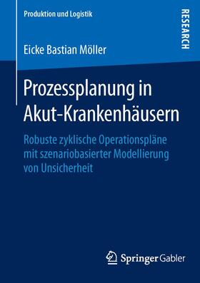 Möller | Prozessplanung in Akut-Krankenhäusern | Buch | 978-3-658-11389-6 | sack.de