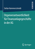 Hammerschmidt |  Organverantwortlichkeit für Finanzanlagegeschäfte in der AG | eBook | Sack Fachmedien
