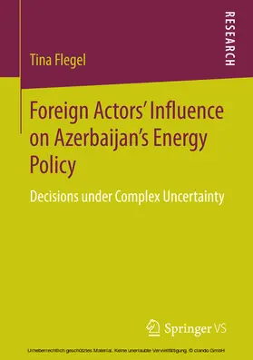 Flegel |  Foreign Actors’ Influence on Azerbaijan’s Energy Policy | eBook | Sack Fachmedien