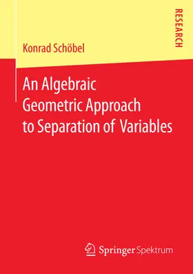 Schöbel | An Algebraic Geometric Approach to Separation of Variables | E-Book | www.sack.de