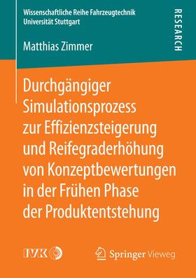 Zimmer | Durchgängiger Simulationsprozess zur Effizienzsteigerung und Reifegraderhöhung von Konzeptbewertungen in der Frühen Phase der Produktentstehung | Buch | 978-3-658-11499-2 | sack.de